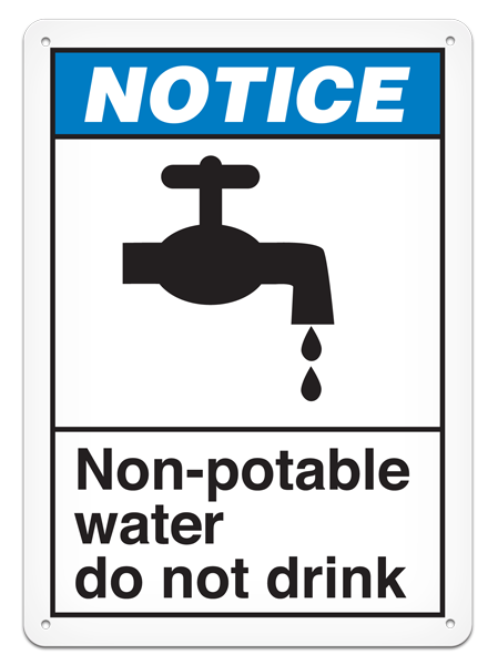 NOTICE NON-POTABLE WATER DO NOT DRINK ANSI style Safety Sign (10in x 14in)
