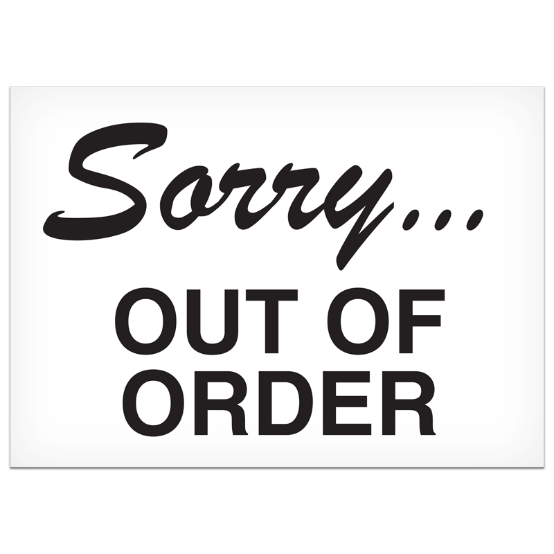 SORRY… OUT OF ORDER PrimeGuard® Safety Sign