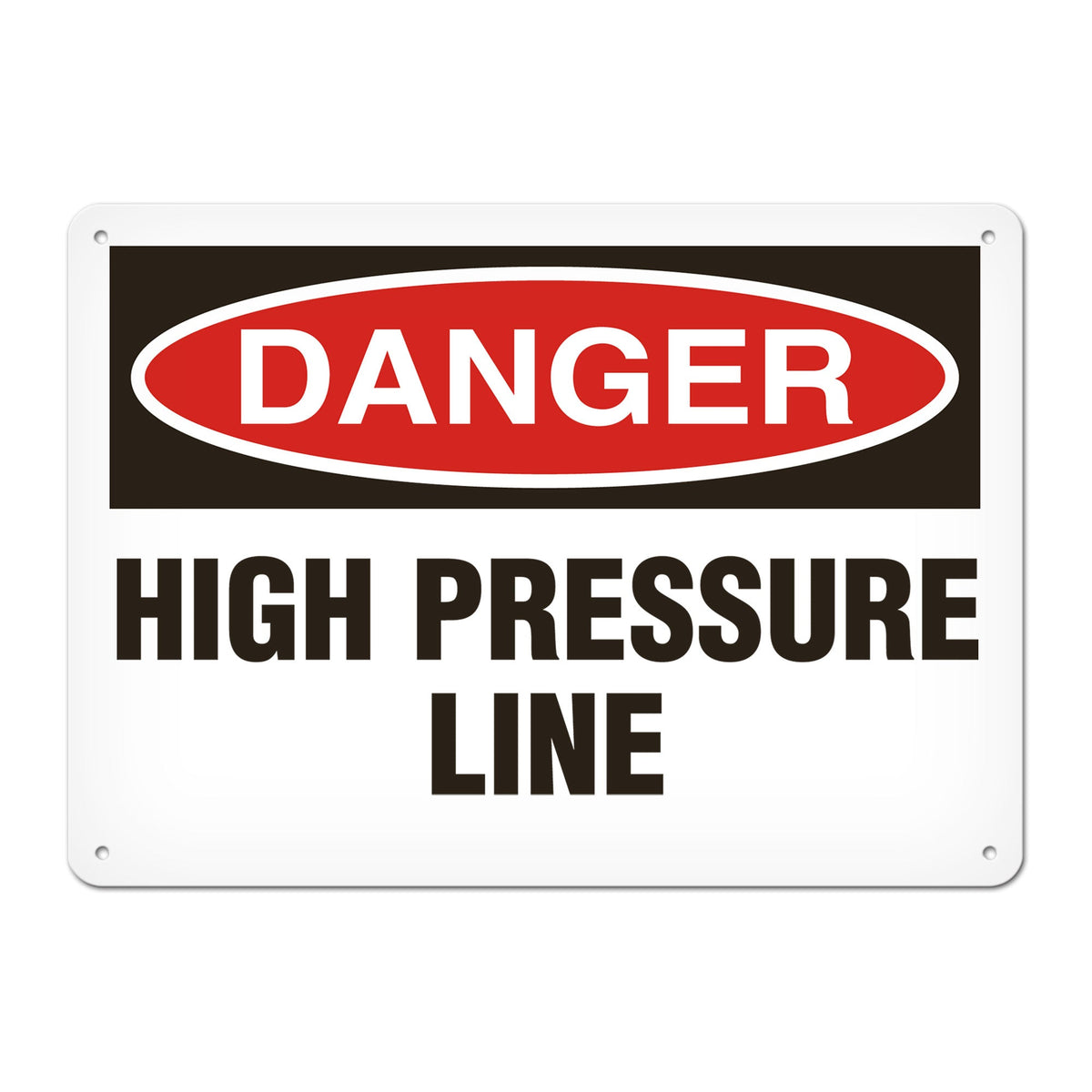 DANGER HIGH LINE PRESSURE PrimeGuard Traditional OSHA Style Safety Sign