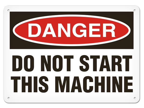 DANGER DO NOT START THIS MACHINE PrimeGuard® Traditional OSHA Style Safety Sign