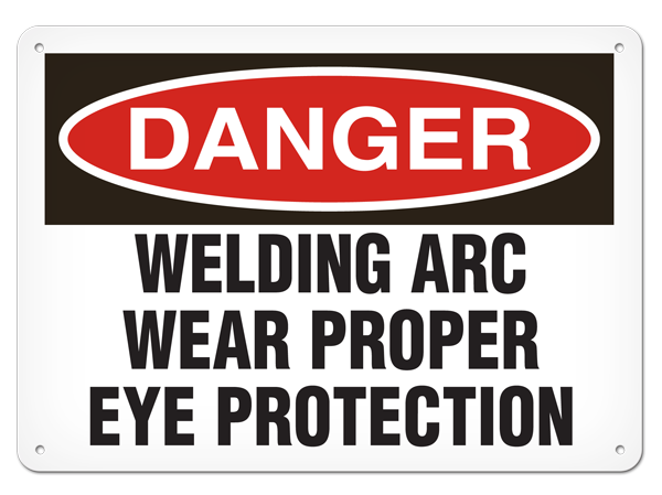 DANGER WELDING ARC WEAR PROPER EYE PROTECTION PrimeGuard® Traditional OSHA Style Safety Sign