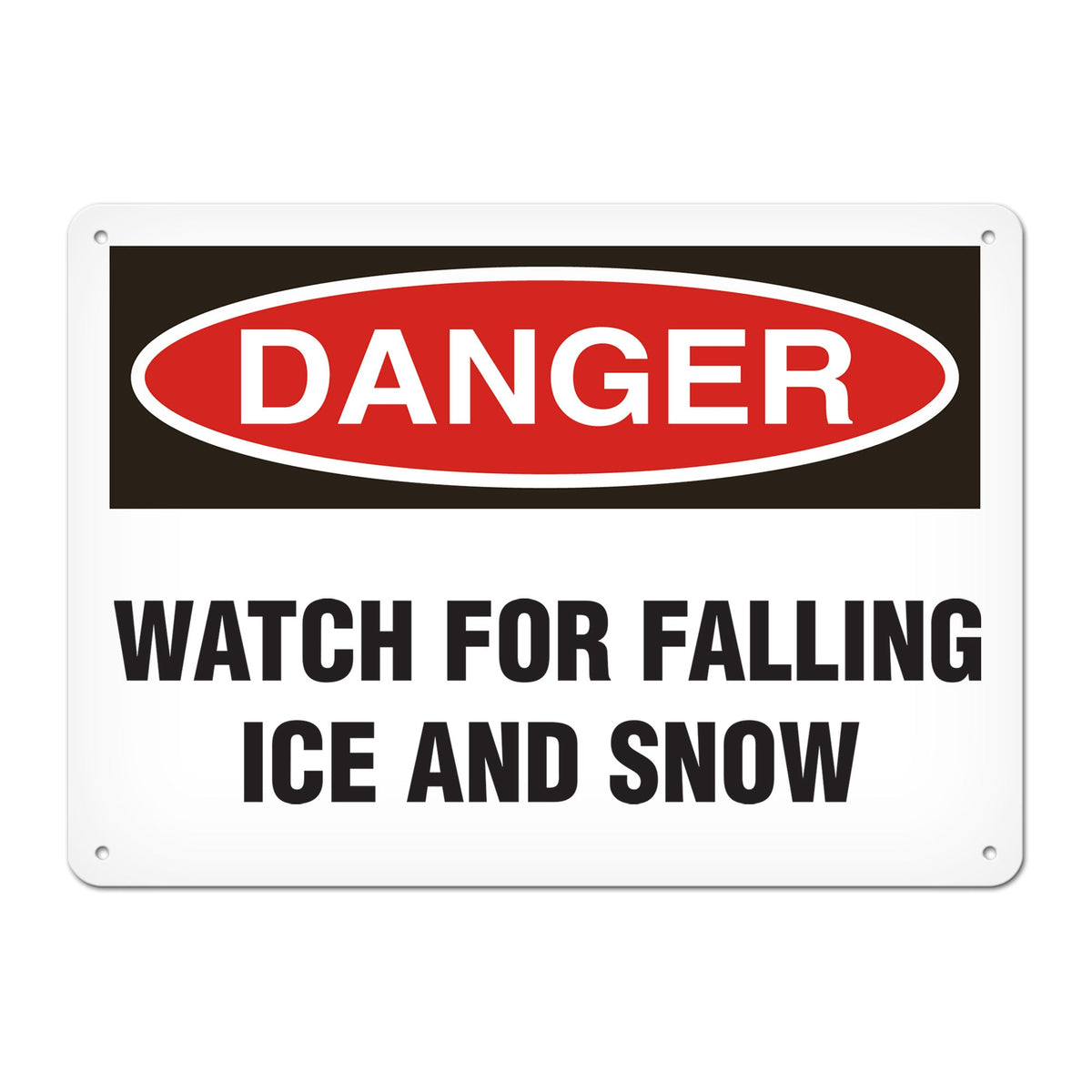 DANGER WATCH FOR FALLING ICE AND SNOW PrimeGuard Traditional OSHA Style Safety Sign