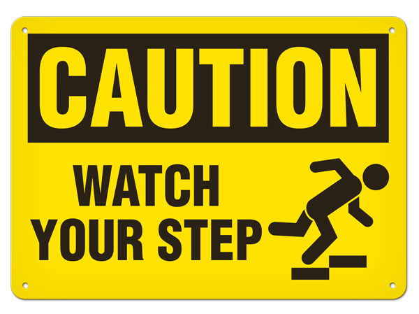 CAUTION WATCH YOUR STEP PrimeGuard® Traditional OSHA Style Safety Sign
