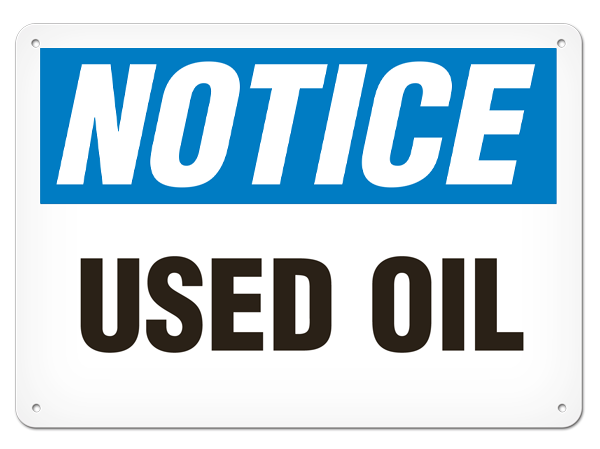 NOTICE USED OIL PrimeGuard® Traditional OSHA Style Safety Sign