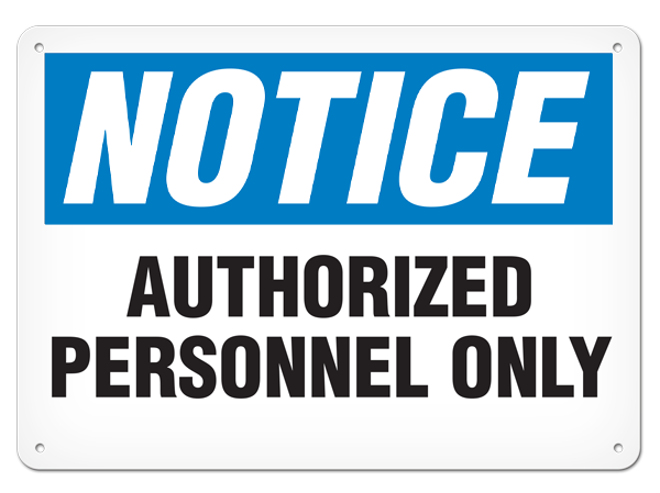 NOTICE AUTHORIZED PERSONNEL ONLY PrimeGuard® Traditional OSHA Style Safety Sign