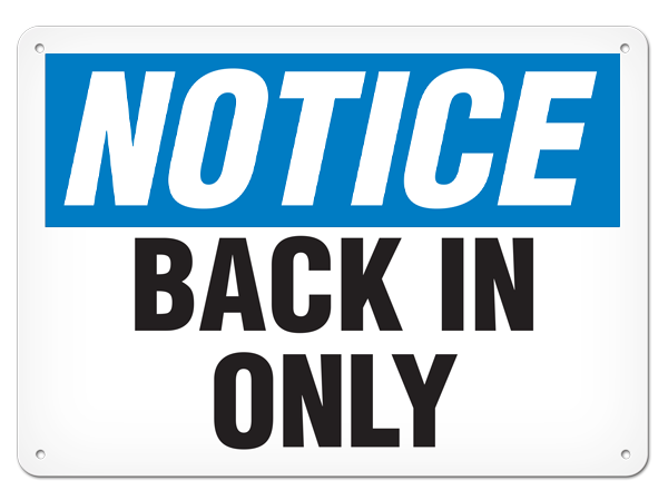 NOTICE BACK IN ONLY PrimeGuard® Traditional OSHA Style Safety Sign