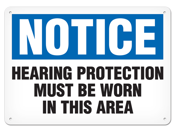 NOTICE HEARING PROTECTION MUST BE WORN IN THIS AREA PrimeGuard® Traditional OSHA Style Safety Sign