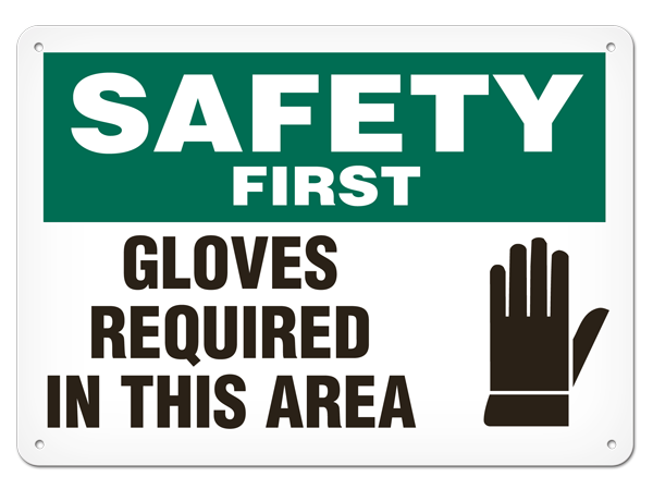 SAFETY FIRST GLOVES REQUIRED IN THIS AREA PrimeGuard® Safety Sign