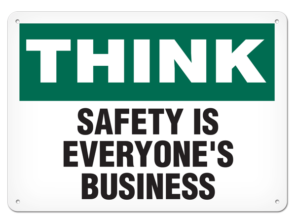THINK SAFETY IS EVERYONE'S BUSINESS PrimeGuard® Safety Sign