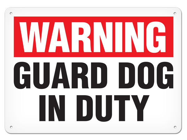 WARNING GUARD DOG ON DUTY PrimeGuard® Safety Sign