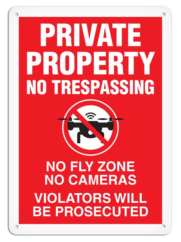 PRIVATE PROPERTY NO TRESSPASSING NO FLY ZONE NO CAMERAS VIOLATORS WILL BE PROSECUTED PrimeGuard® Safety Sign