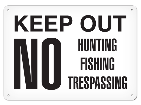 KEEP OUT NO HUNTING NO FISHING NO TRESPASSING PrimeGuard® Safety Sign