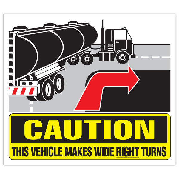 WT1592 CAUTION THIS VEHICLE MAKES WIDE RIGHT TURNS with TANKER Graphic Transport Truck Trailer Adhesive Safety Sign (16 in x 14 in)