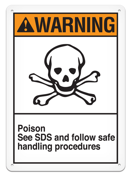 WARNING POISON SEE SDS AND FOLLOW SAFE HANDLING PROCEDURES ANSI style Safety Sign (10in x 14in)