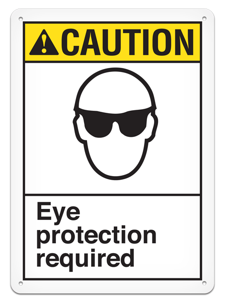 CAUTION EYE PROTECTION REQUIRED ANSI style Safety Sign (10in x 14in)