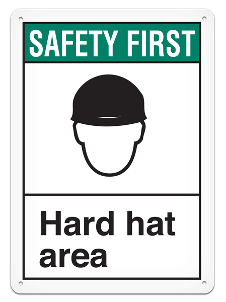 SAFETY FIRST HARD HAT AREA ANSI style Safety Sign (10in x 14in)