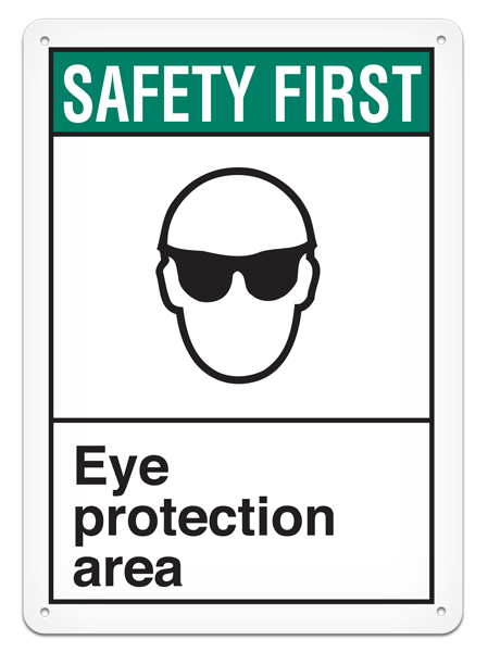 SAFETY FIRST EYE PROTECTION AREA ANSI style Safety Sign (10in x 14in)
