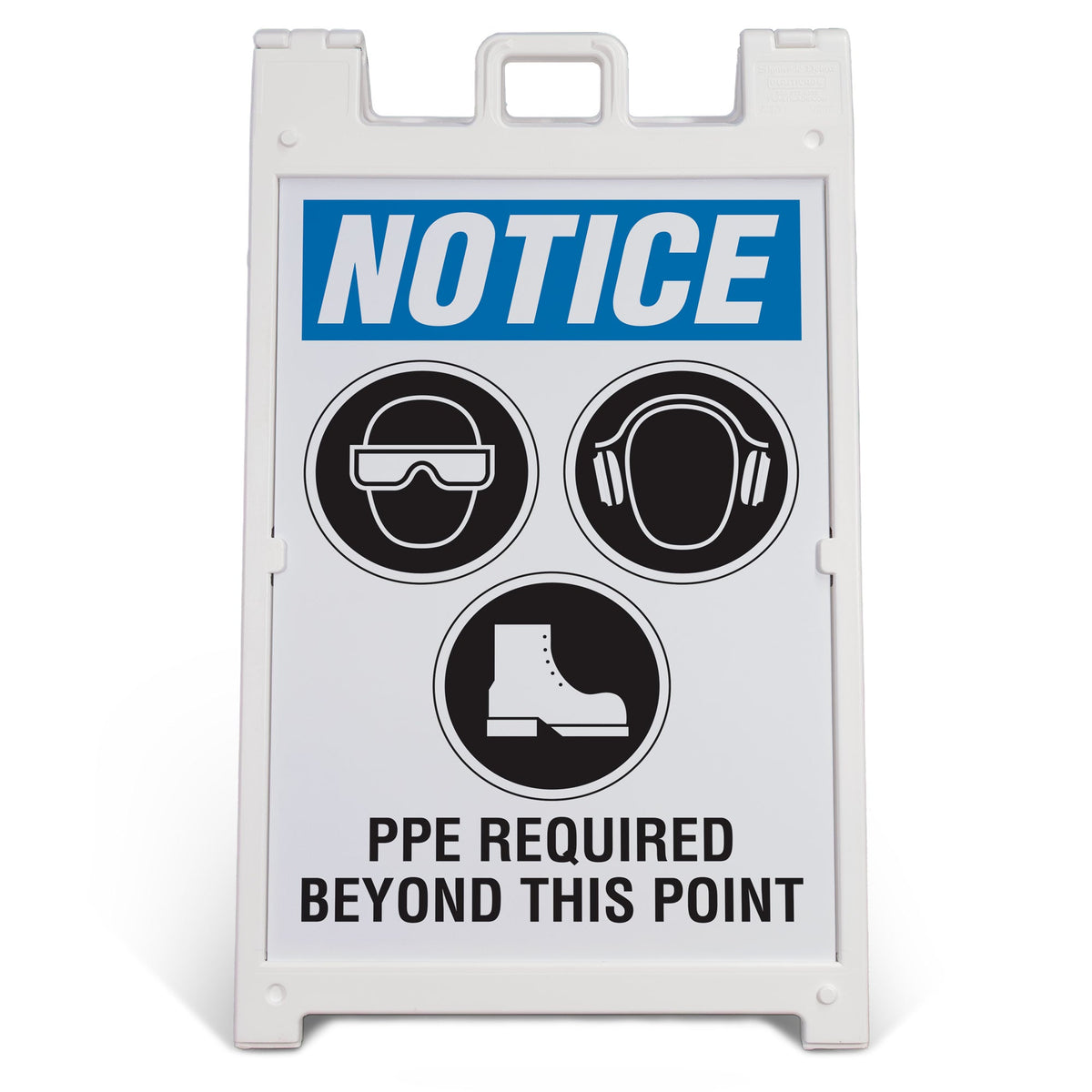 HV1011 NOTICE PPE REQUIRED (SAFETY GLASSES, HEARING PROTECTION, SAFETY FOOTWEAR PICTOGRAMS) BEYOND THIS POINT LARGE FORMAT A-FRAME SAFETY SIGNS PRINTED BOTH SIDES