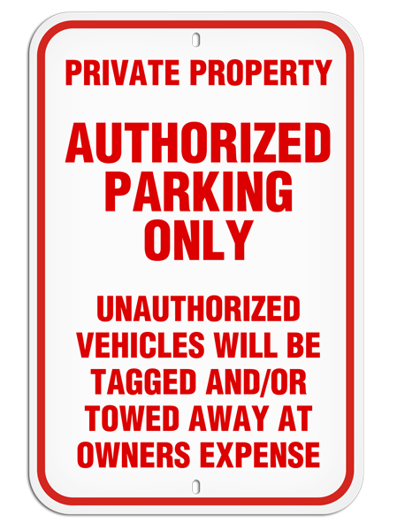 PSS1007R PRIVATE PROPERTY AUTHORIZED PARKING ONLY UNAUTHORIZED VEHICLES WILL BE TAGGED AND/OR TOWED AWAY AT OWNER'S EXPENSE PrimeGuard® Aluminum Reflective Parking Sign (12 in x 18 in)