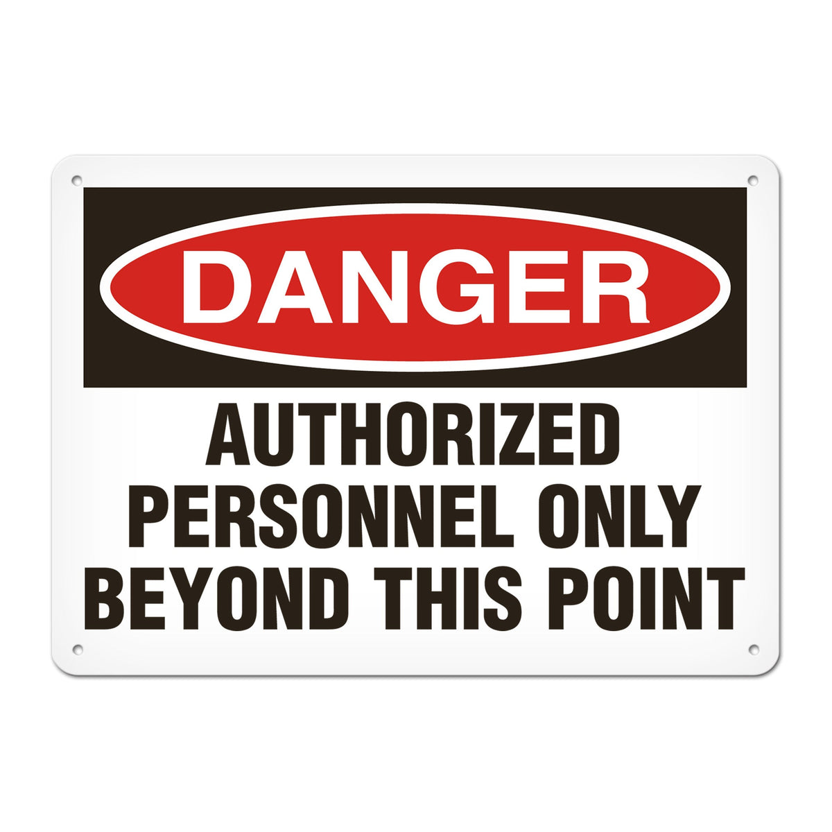 DANGER AUTHORIZED PERSONNEL ONLY BEYOND THIS POINT PrimeGuard Traditional OSHA Style Safety Sign