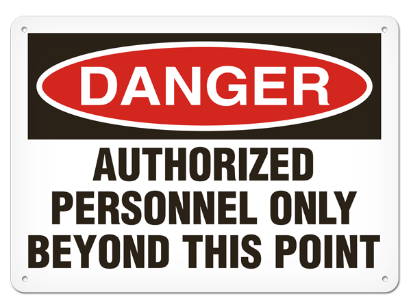 DANGER AUTHORIZED PERSONNEL ONLY BEYOND THIS POINT PrimeGuard® Traditional OSHA Style Safety Sign 