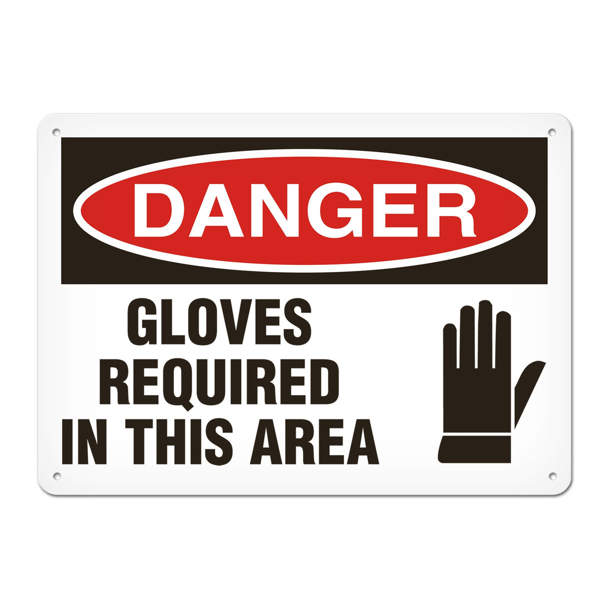 DANGER GLOVES REQUIRED IN THIS AREA PrimeGuard Traditional OSHA Style Safety Sign