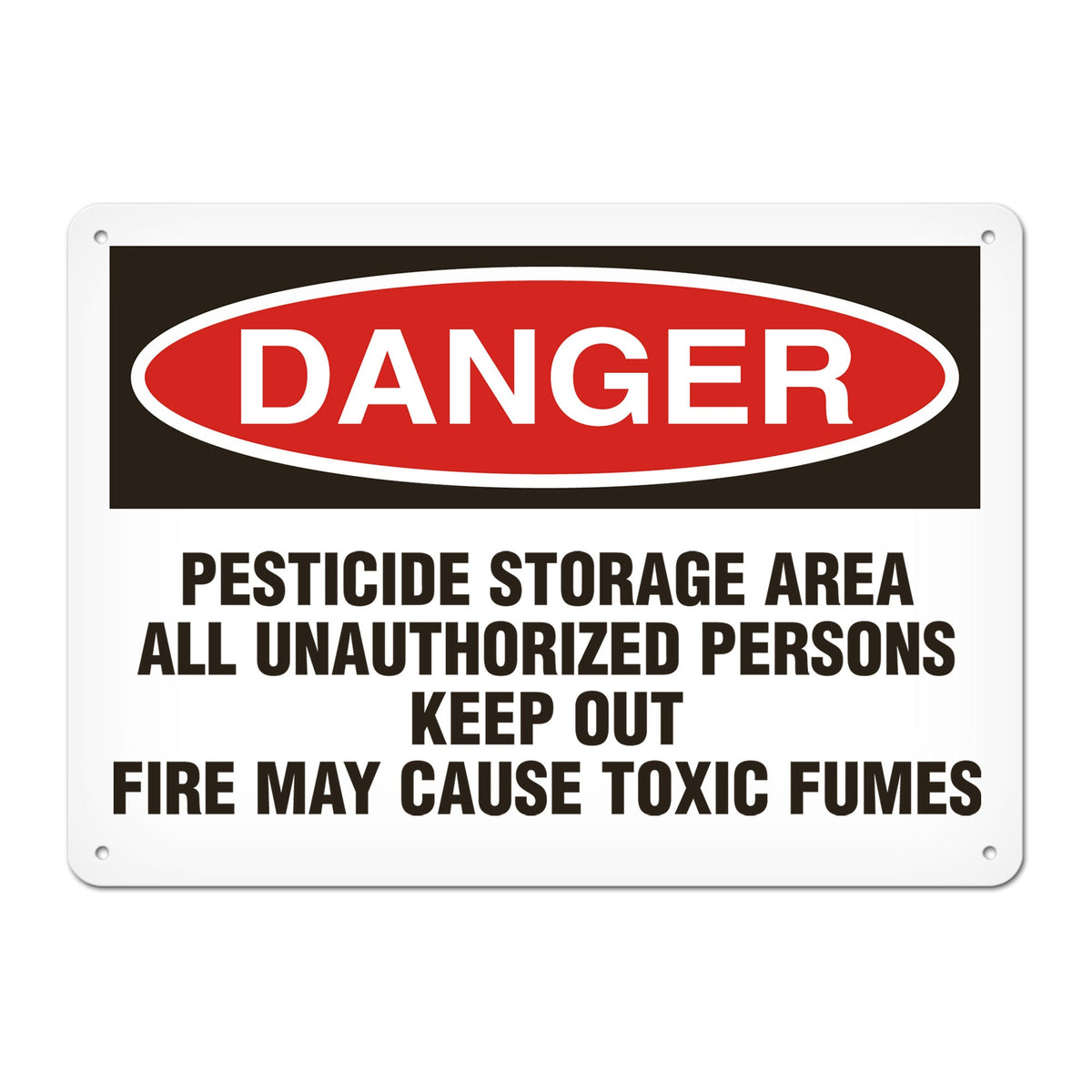 DANGER PESTICIDE STORAGE AREA ALL UNAUTHORIZED PERSONS KEEP OUT FIRE MAY CAUSE TOXIC FUMES PrimeGuard Traditional OSHA Style Safety Sign