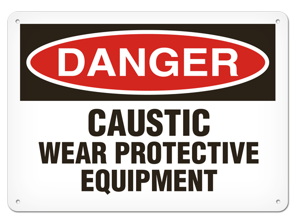DANGER CAUSTIC WEAR PROTECTIVE EQUIPMENT PrimeGuard® Traditional OSHA Style Safety Sign 