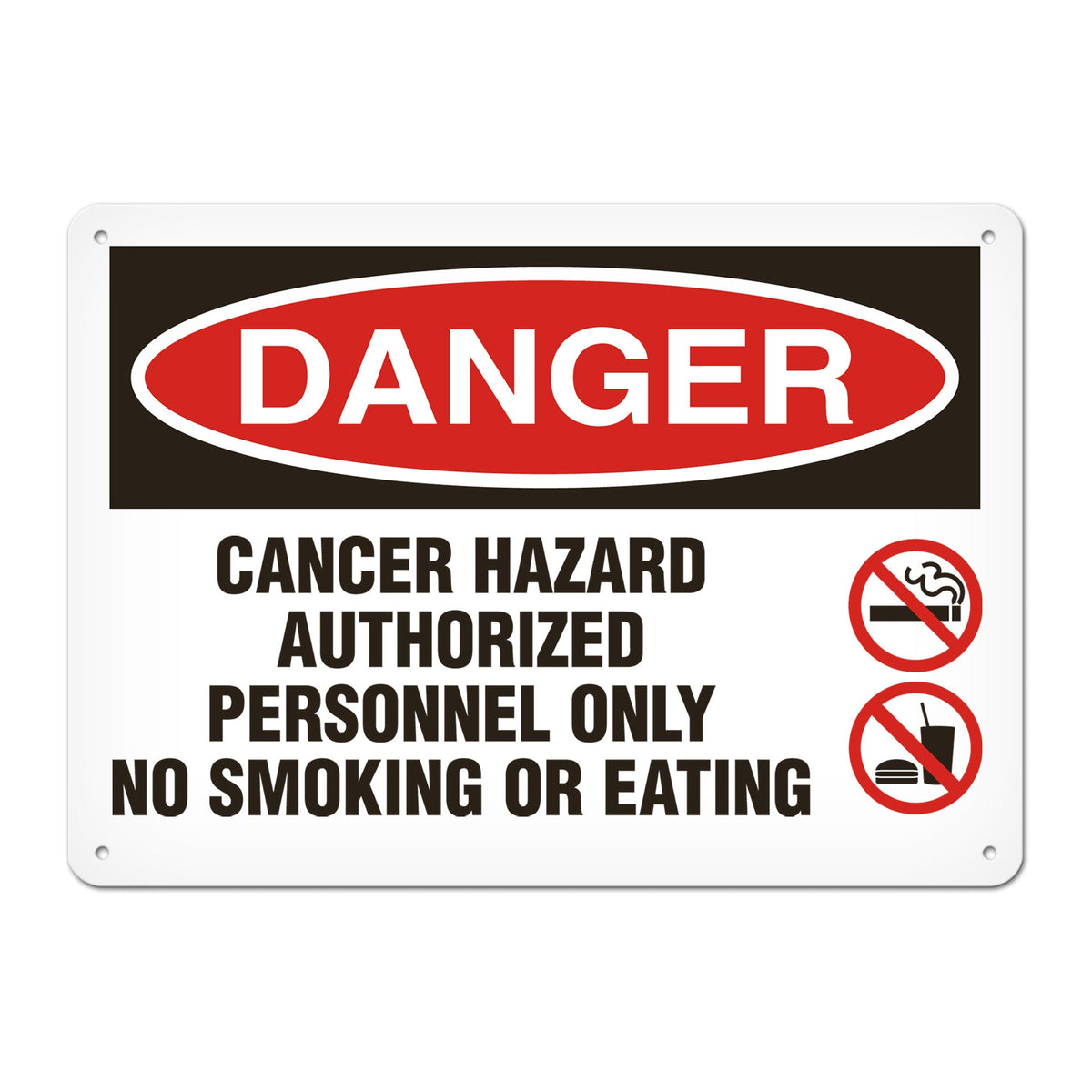 DANGER CANCER HAZARD AUTHORIZED PERSONNEL ONLY NO SMOKING OR EATING PrimeGuard Traditional OSHA Style Safety Sign