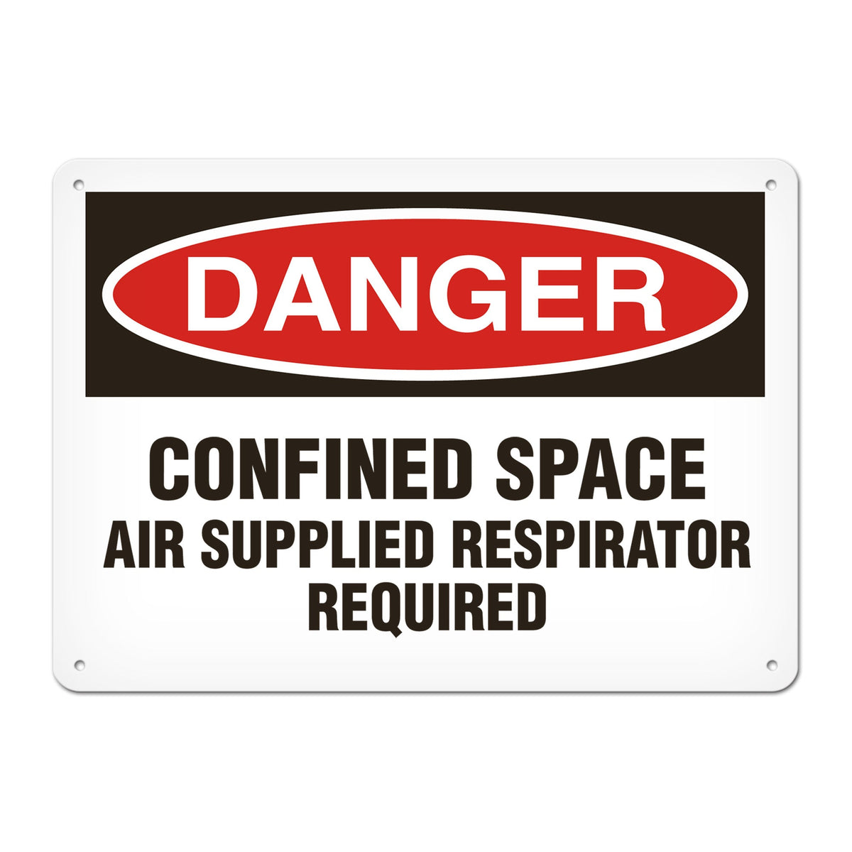 DANGER CONFINED SPACE AIR SUPPLIED RESPIRATOR REQUIRED PrimeGuard Traditional OSHA Style Safety Sign