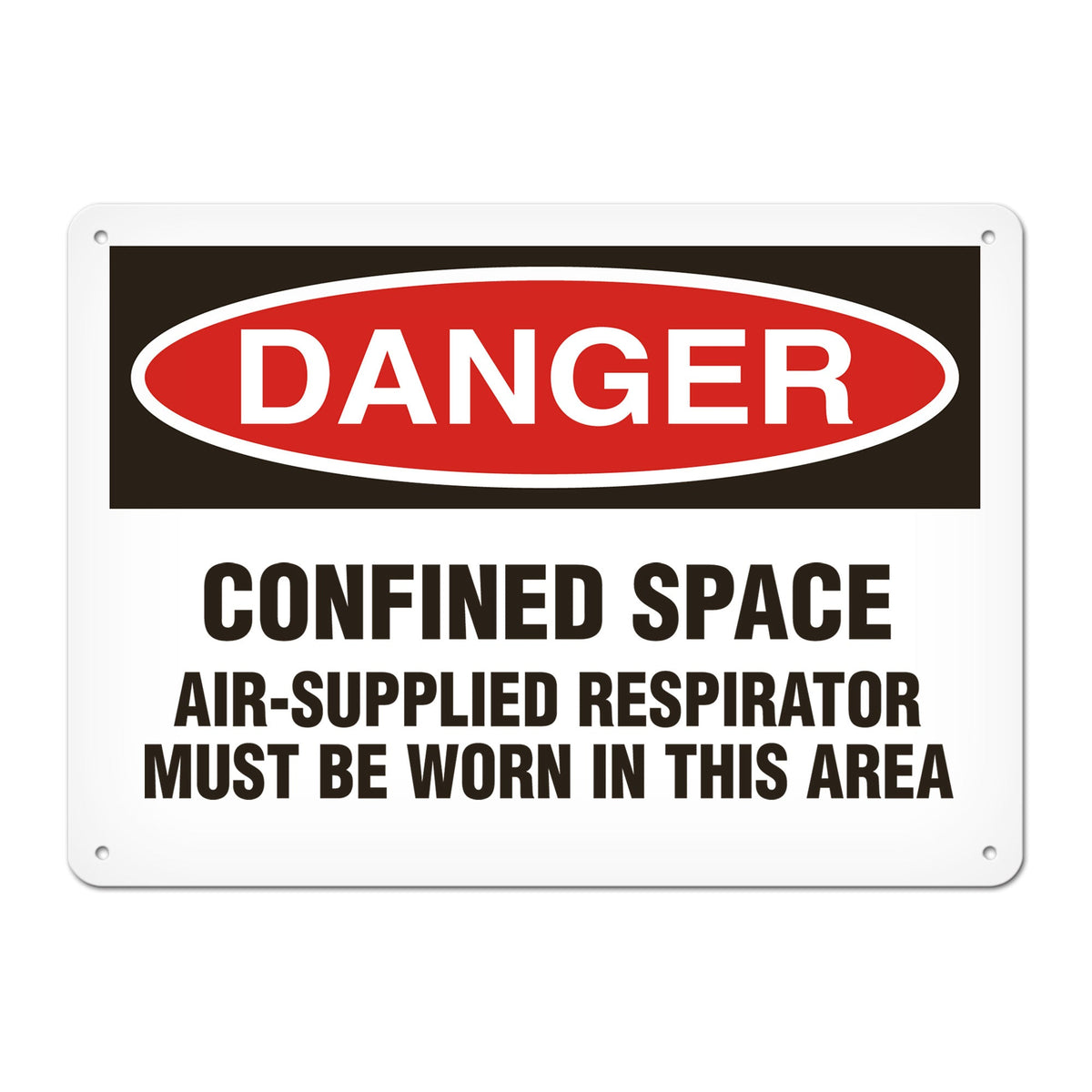 DANGER CONFINED SPACE AIR-SUPPLIED RESPIRATOR MUST BE WORN IN THIS AREA PrimeGuard Traditional OSHA Style Safety Sign