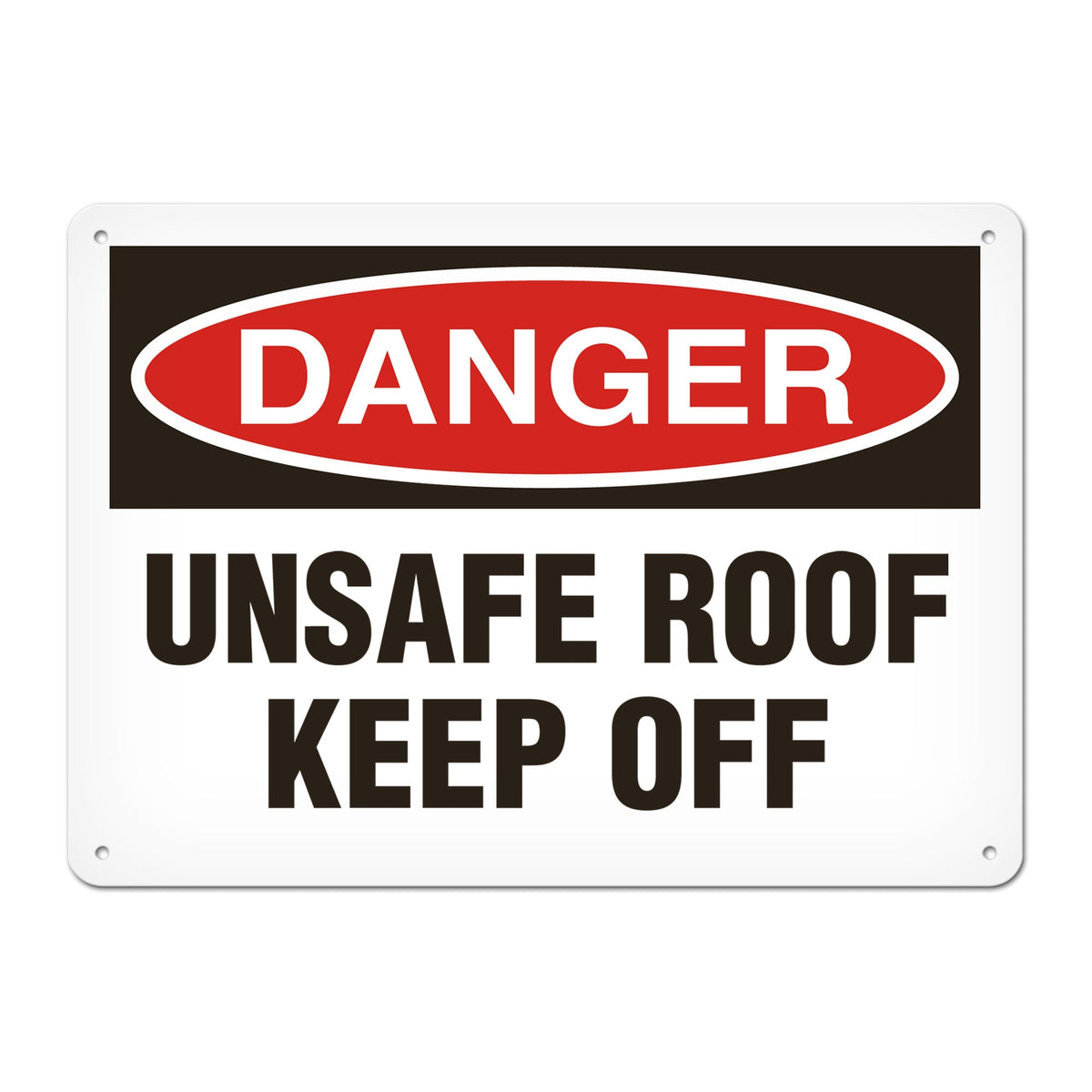 DANGER UNSAFE ROOF KEEP OFF PrimeGuard Traditional OSHA Style Safety Sign