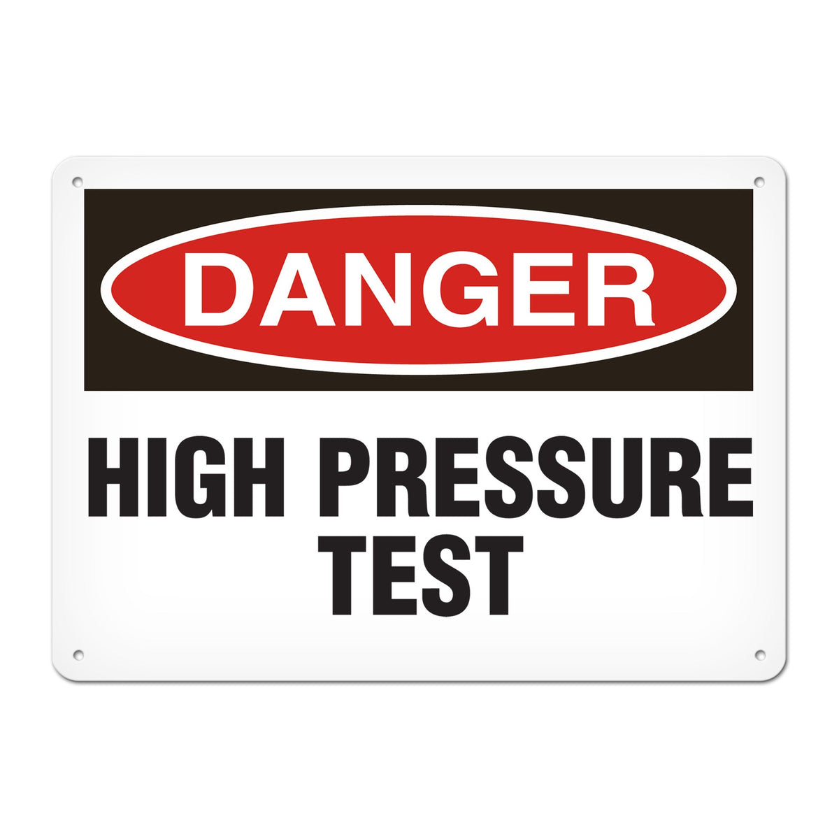 DANGER HIGH PRESSURE TEST PrimeGuard Traditional OSHA Style Safety Sign