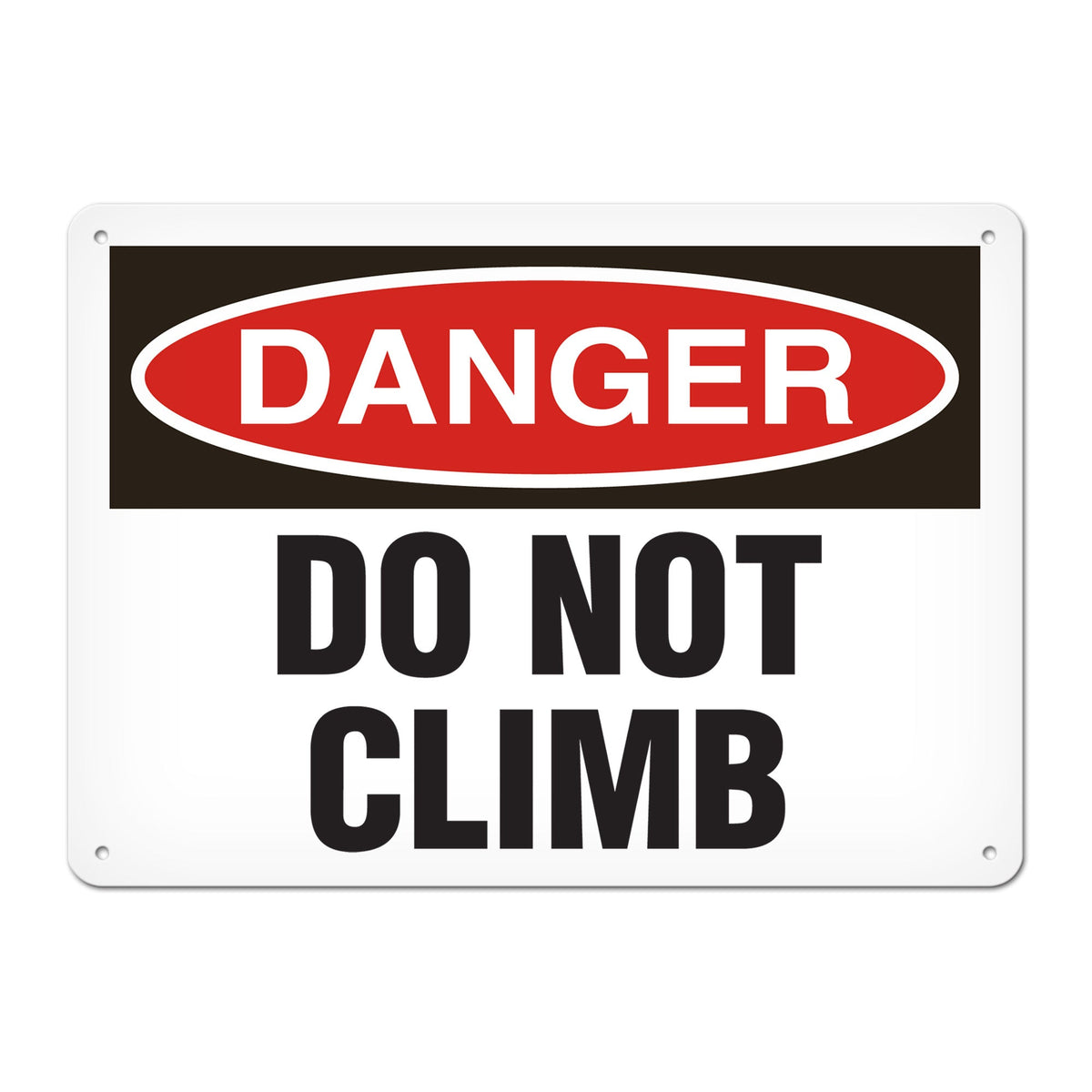 DANGER DO NOT CLIMB PrimeGuard Traditional OSHA Style Safety Sign
