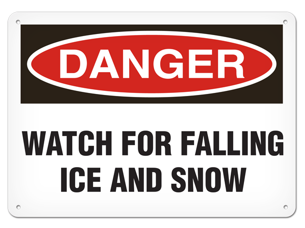 DANGER WATCH FOR FALLING ICE AND SNOW PrimeGuard® Traditional OSHA Style Safety Sign 