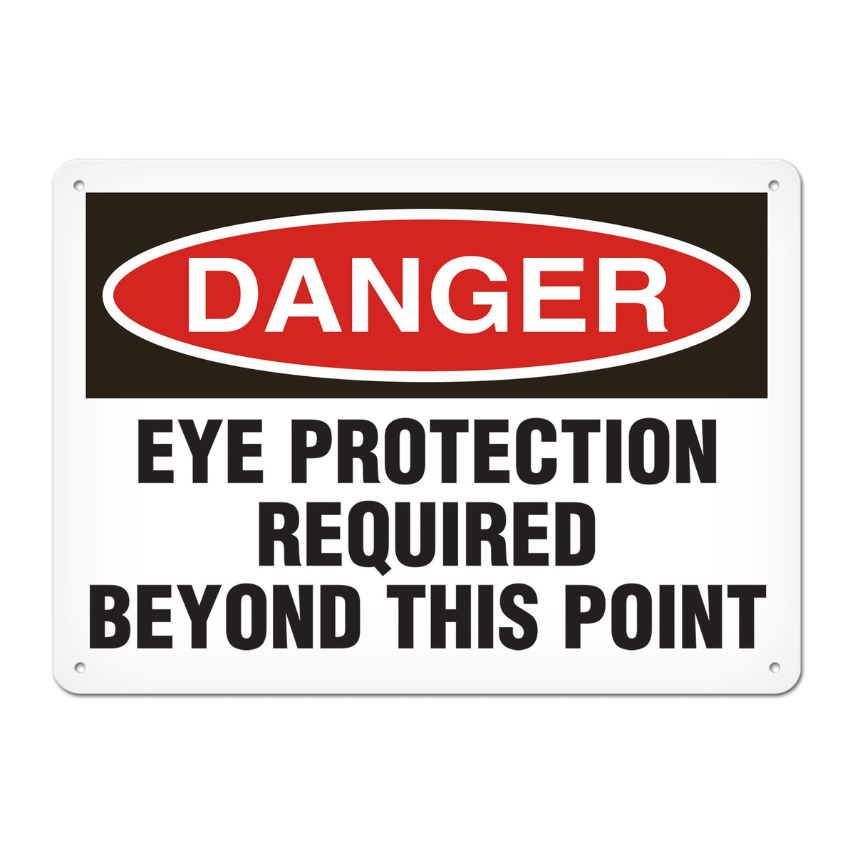DANGER EYE PROTECTION REQUIRED BEYOND THIS POINT PrimeGuard Traditional OSHA Style Safety Sign