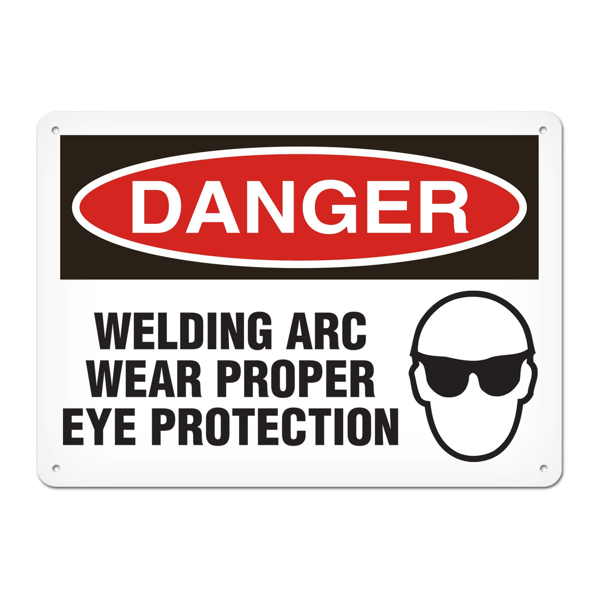 DANGER WELDING ARC WEAR PROPER EYE PROTECTION with Pictogram PrimeGuard Traditional OSHA Style Safety Sign