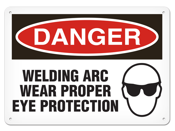 DANGER WELDING ARC WEAR PROPER EYE PROTECTION PrimeGuard® Traditional OSHA Style Safety Sign 