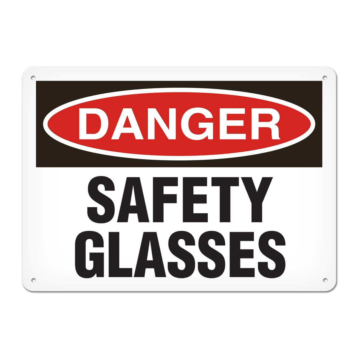 DANGER SAFETY GLASSES PrimeGuard Traditional OSHA Style Safety Sign