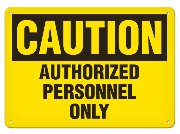 CAUTION AUTHORIZED PERSONNEL ONLY PrimeGuard® Traditional OSHA Style Safety Sign 