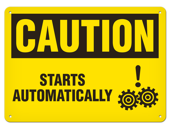 CAUTION STARTS AUTOMATICALLY PrimeGuard® Traditional OSHA Style Safety Sign 