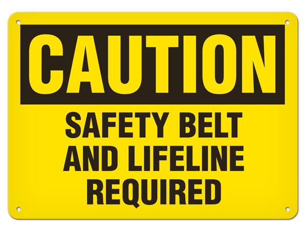 CAUTION SAFETY BELT AND LIFELINE REQUIRED PrimeGuard® Traditional OSHA Style Safety Sign 