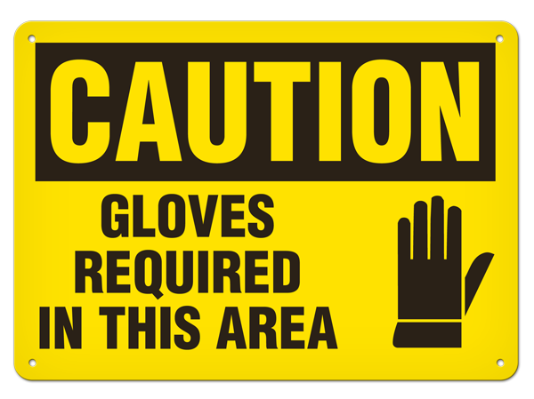 CAUTION GLOVES REQUIRED IN THIS AREA PrimeGuard® Traditional OSHA Style Safety Sign 