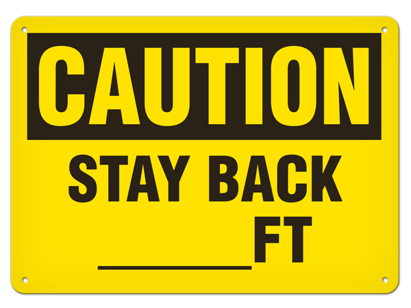 CAUTION STAY BACK _____FT PrimeGuard® Traditional OSHA Style Safety Sign 
