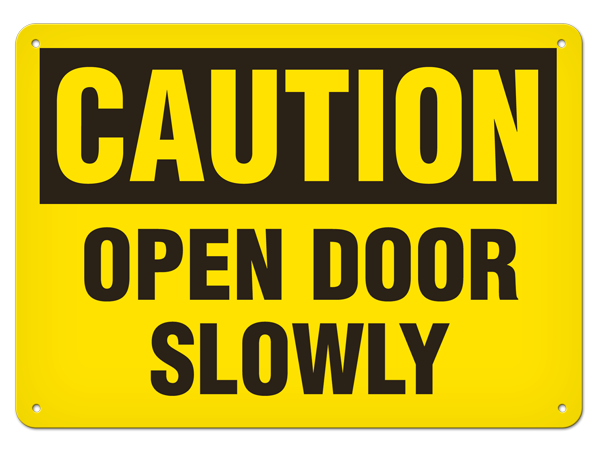 CAUTION OPEN DOOR SLOWLY PrimeGuard® Traditional OSHA Style Safety Sign 