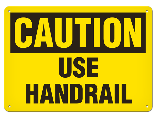 CAUTION USE HANDRAIL PrimeGuard® Traditional OSHA Style Safety Sign 