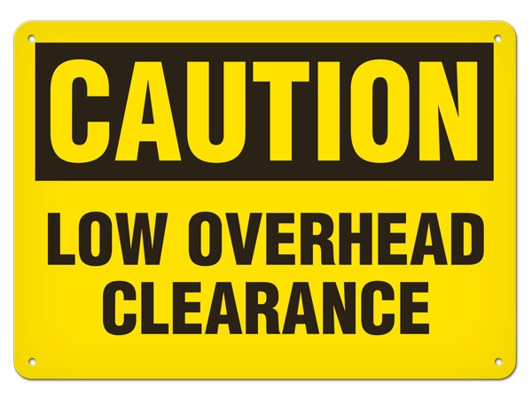 CAUTION LOW OVERHEAD CLEARANCE PrimeGuard® Traditional OSHA Style Safety Sign 