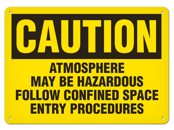 CAUTION ATMOSPHERE MAY BE HAZARDOUS FOLLOW CONFINED SPACE ENTRY PROCEDURES PrimeGuard® Traditional OSHA Style Safety Sign 