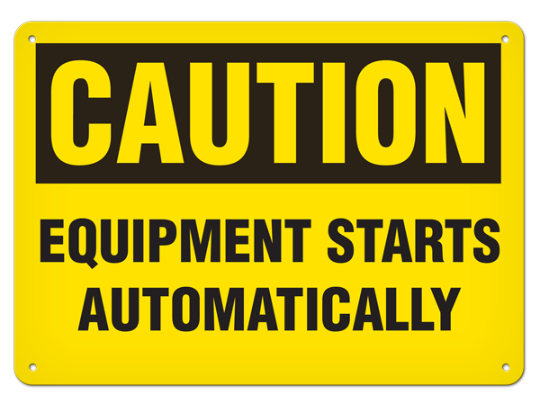 CAUTION EQUIPMENT STARTS AUTOMATICALLY PrimeGuard® Traditional OSHA Style Safety Sign 