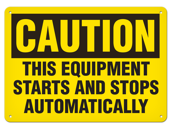 CAUTION THIS EQUIPMENT STARTS AND STOPS AUTOMATICALLY PrimeGuard® Traditional OSHA Style Safety Sign 